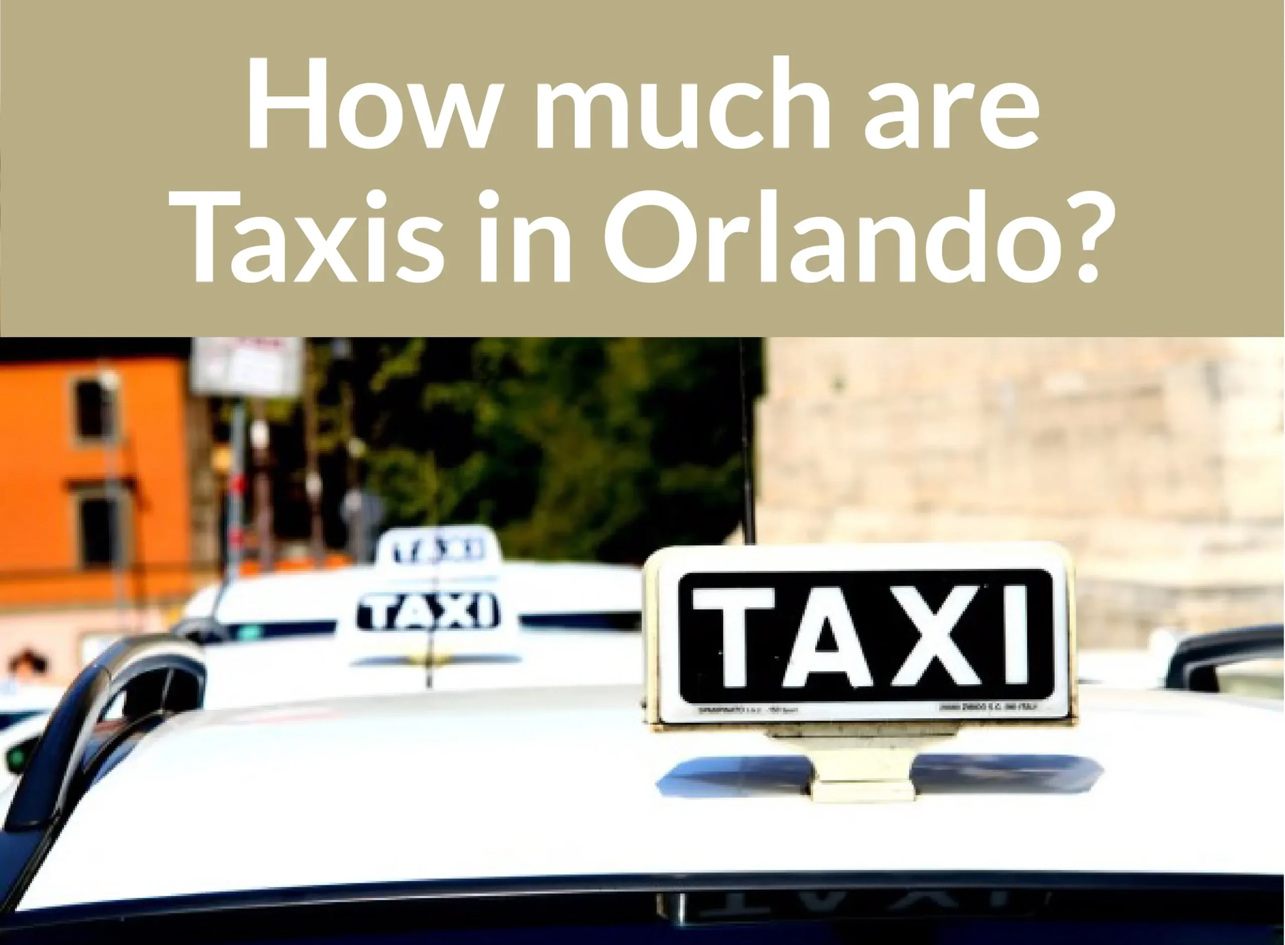 cuanto cuesta un taxi en orlando - Cuánto vale un taxi en Miami
